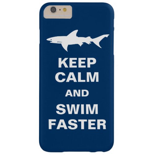 Shark Warning _ Keep Calm and Swim Faster Barely There iPhone 6 Plus Case