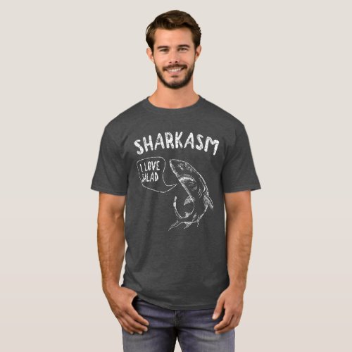 Sharkasm with Shark Saying I Love Salad T_Shirt