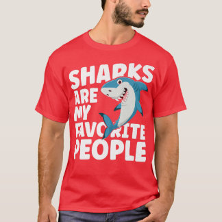 Sharks Are My Favorite People Cute Shark Lover T-Shirt