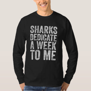 Sharks Dedicate A Week To Me Vintage T-Shirt