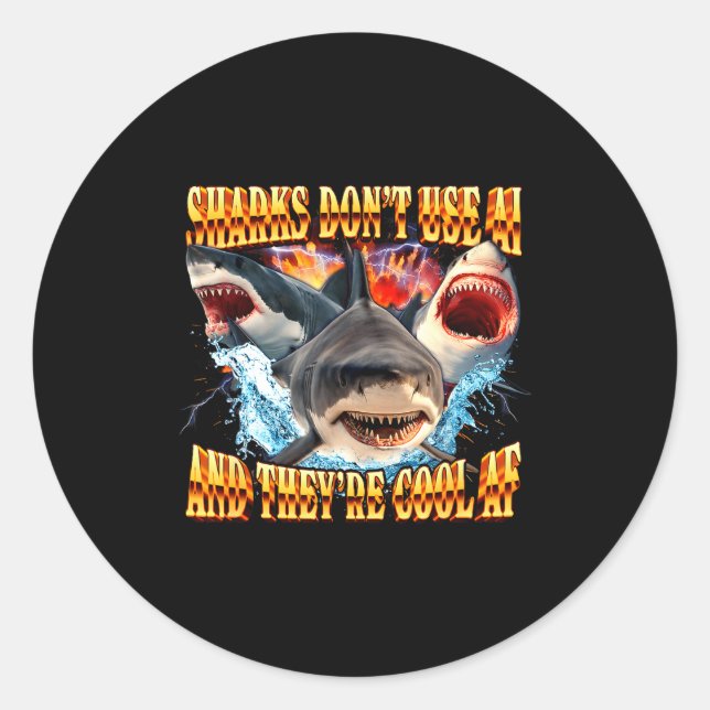 Sharks Don't Use Ai And They're Cool Af  Classic Round Sticker (Front)