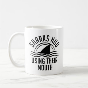 Sharks Hug Using Their Mouth Coffee Mug