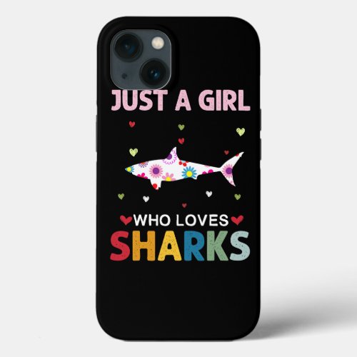 Sharks Lover Just a Girl Who Loves Sharks Daisy Fl iPhone 13 Case