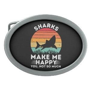 Sharks Make Me Happy You Not So Much Belt Buckle