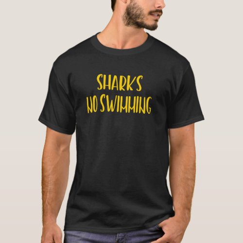 Sharks no Swimming T_Shirt