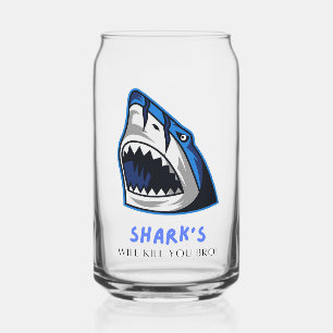 SHARKS WILL KILL YOU BRO... FUNNY QUOTE CAN GLASS