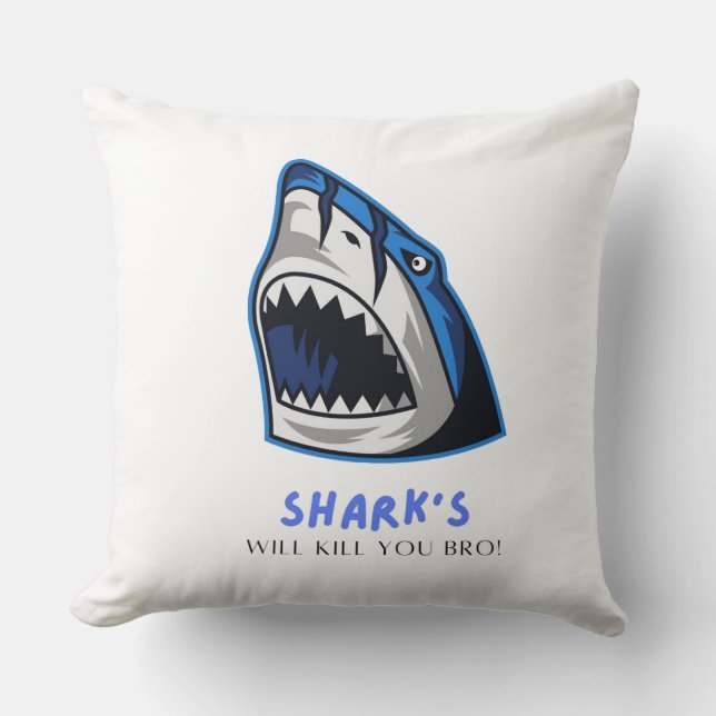 SHARKS WILL KILL YOU BRO...  FUNNY QUOTE THROW PILLOW (Front)