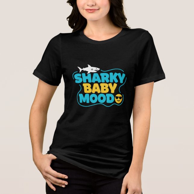 SHARKY BABY MOOD Tri-Blend SHIRT (Front)