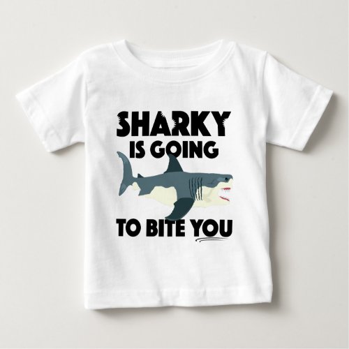 Sharky Is Going To Bite You Design _ Baby Fine Jer Baby T_Shirt