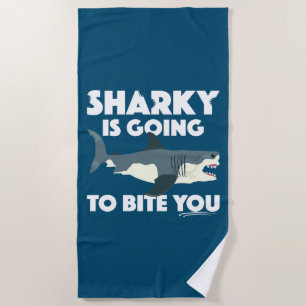 Sharky Is Going To Bite You Design - Beach Towel