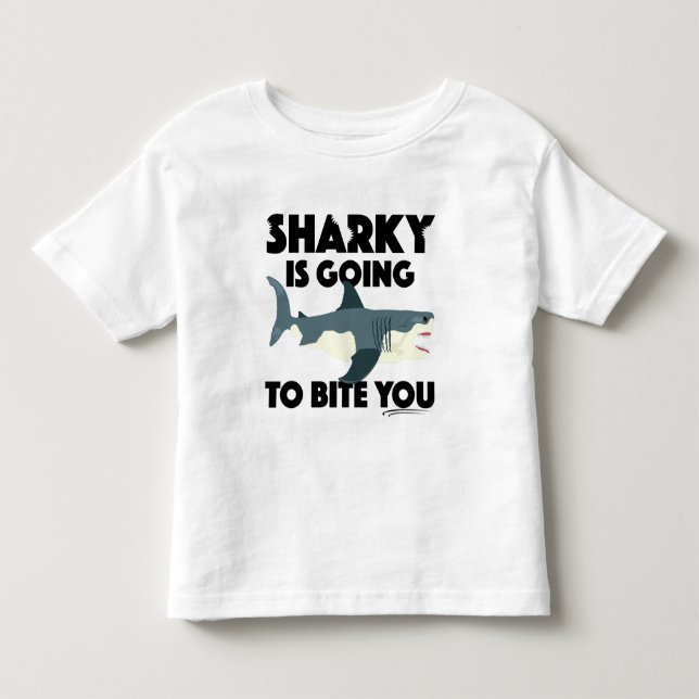 Sharky Is Going To Bite You Design - Toddler Fine  T-shirt (Front)
