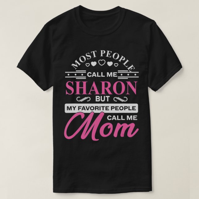 Sharon Gift Name Funny Mother's Day Personalized W T-Shirt (Design Front)