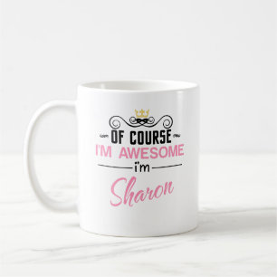 Sharon Of Course I'm Awesome Name Coffee Mug