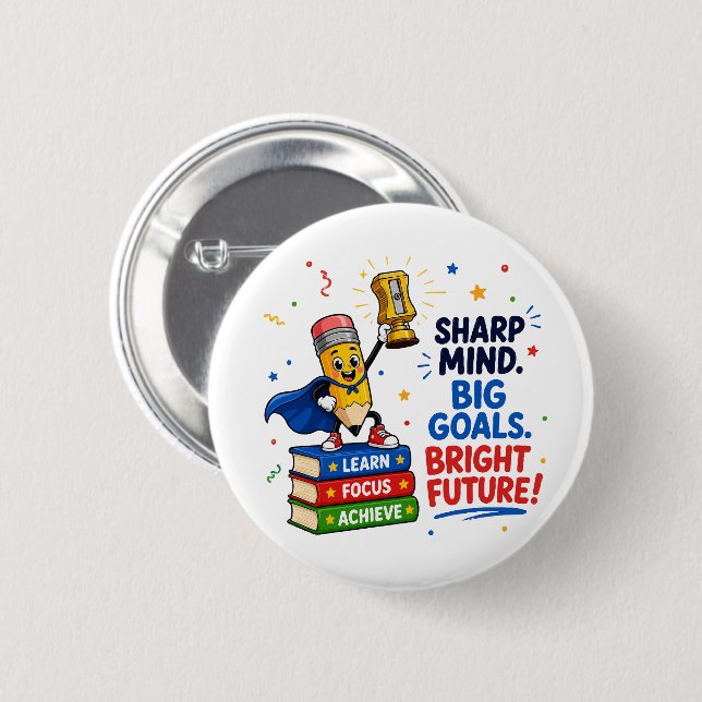 Sharp Mind Big Goals Bright Future Graduation Button (Front & Back)