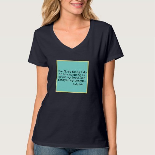Sharp Tongue Dorothy Parker Quote T_Shirt