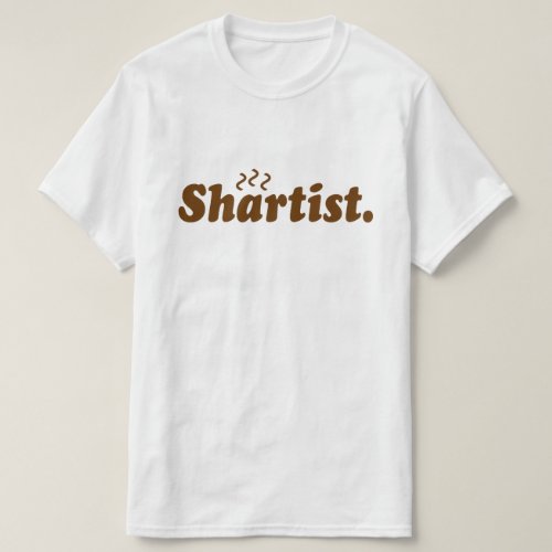 Shartist T_Shirt