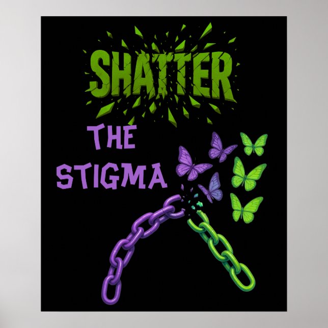 Shatter the Stigma - Mental Health Poster (Front)