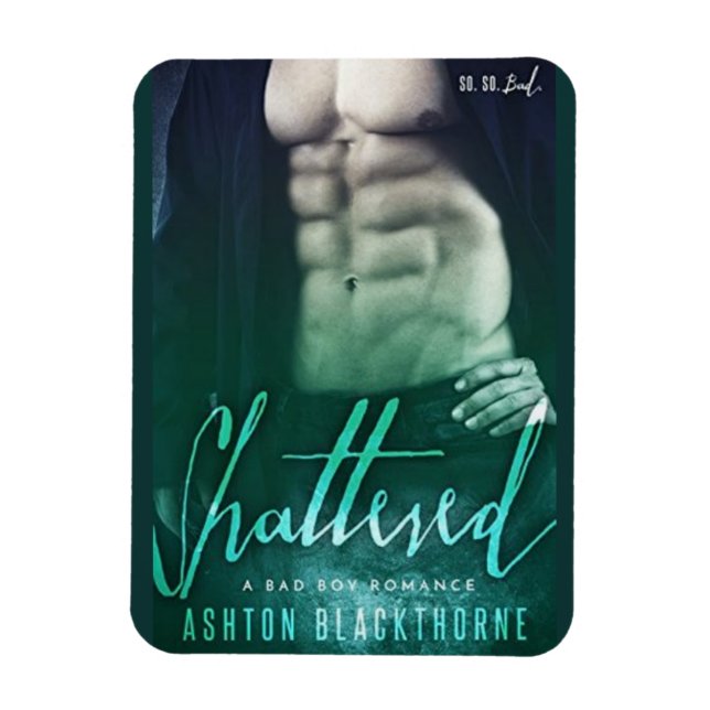 Shattered by Ashton Blackthorne Book Cover Magnet (Vertical)