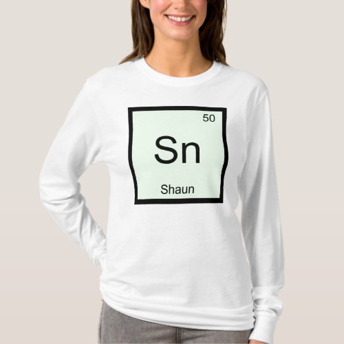 Shaun Name Chemistry Element Periodic Table T_Shirt