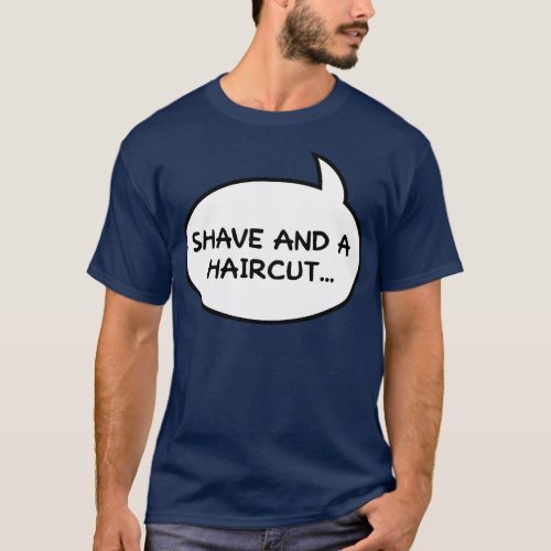 Shave and a Haircut Two Bits double sided T_Shirt