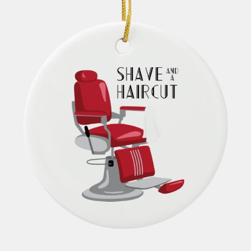 Shave  Haircut Ceramic Ornament