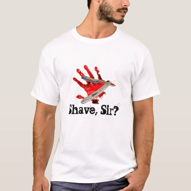 Shave, Sir ? T-Shirt (Front)