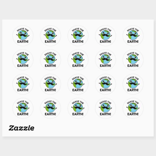 Shave The Earth Funny Pun Classic Round Sticker Zazzle