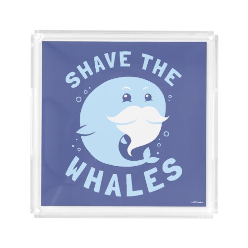 Shave The Whales Acrylic Tray