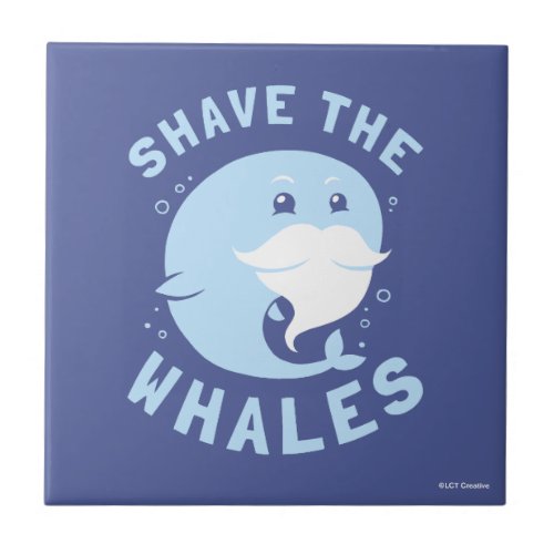 Shave The Whales Ceramic Tile