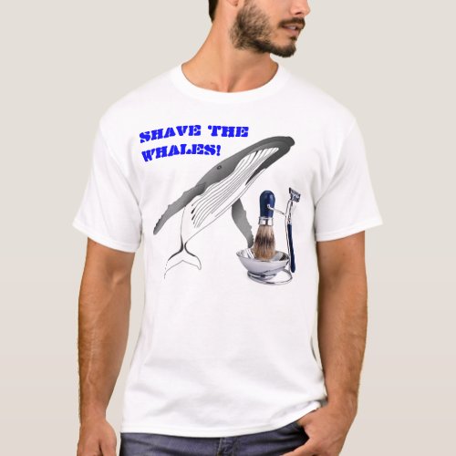 SHAVE THE WHALES T_Shirt