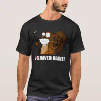 shaved beaver t shirt