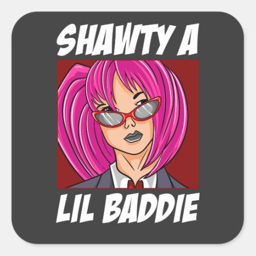 Shawty a Lil Baddie Square Sticker