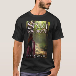 Shay the Brave T-Shirt
