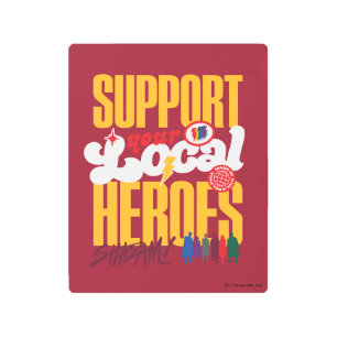 SHAZAM! Fury of the Gods Support Local Heroes Metal Print