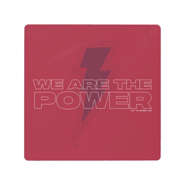 SHAZAM! Fury of the Gods | We Are The Power Metal Print (Front)