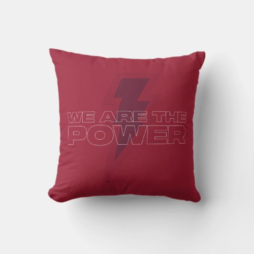 SHAZAM Fury of the Gods  We Are The Power Throw Pillow