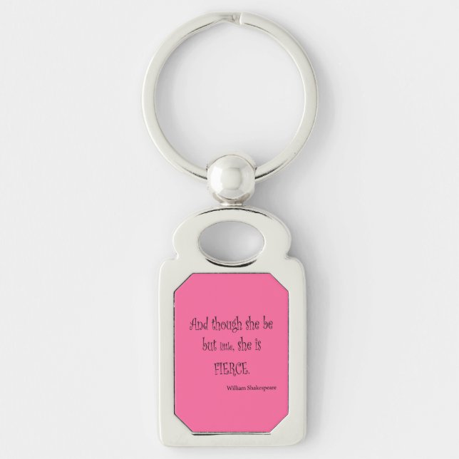 She Be But Little She is Fierce Shakespeare Quote Keychain (Front)