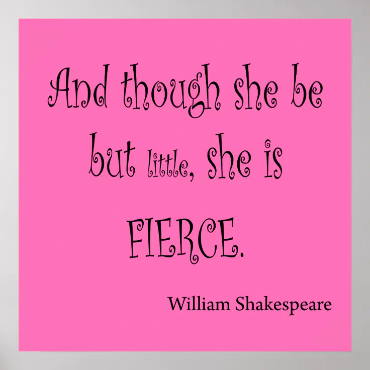 She Be But Little She is Fierce Shakespeare Quote Poster | Zazzle