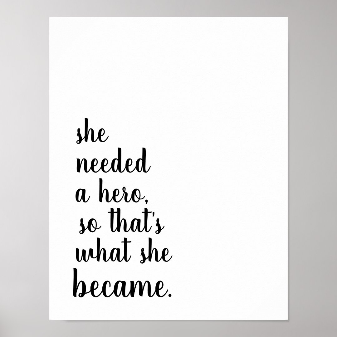 She became a hero poster | Zazzle