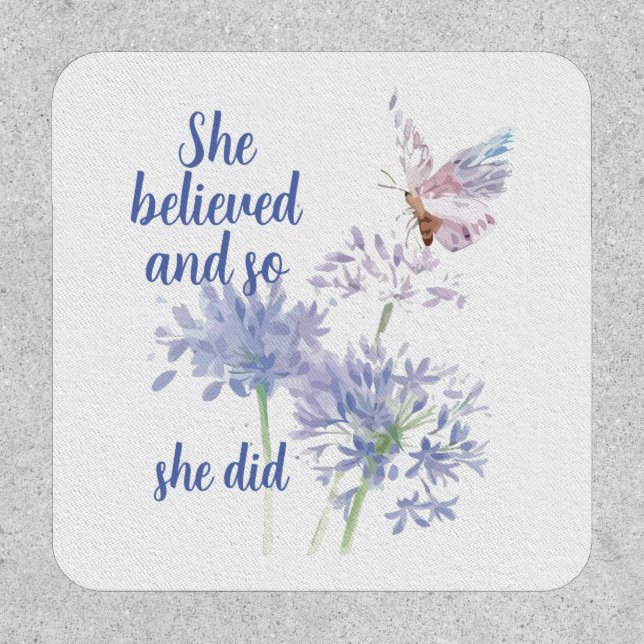 "She believed and so Motivational Quote Butterfly Patch (Front)