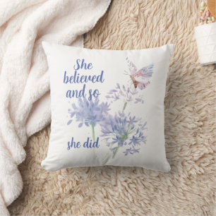 She believed and so Motivational Quote Butterfly Throw Pillow