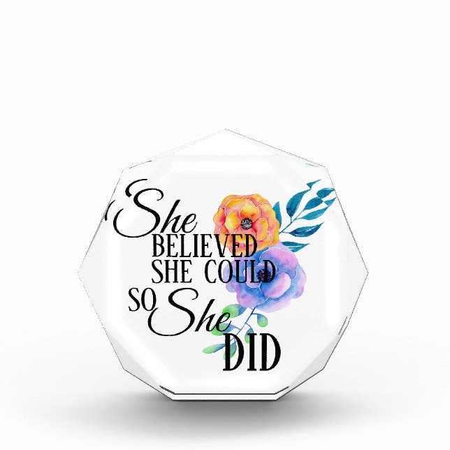 She Believed (Floral) - Award, Paperweight Acrylic Award (Front)