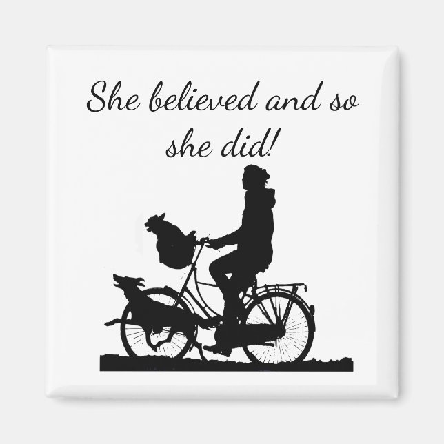 "She believed" Girl Biking Fun Encouragement Magnet (Front)