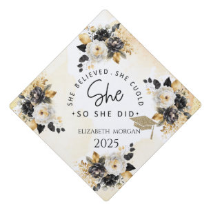 She Believed, Grad Cap,Gold Black Flowers Graduation Cap Topper