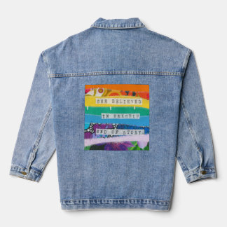 She believed in herself end of story denim jacket