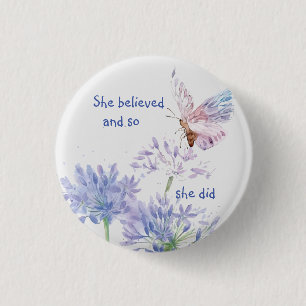 "She believed Motivational Quote Butterfly Button