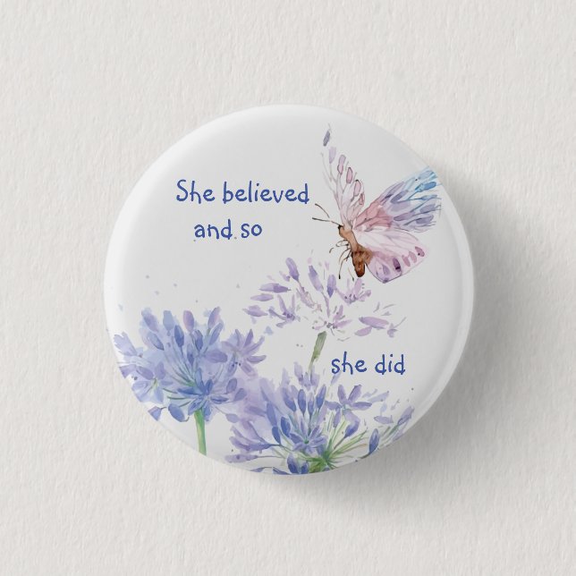 "She believed Motivational Quote Butterfly Button (Front)