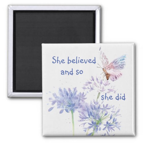 She believed Motivational Quote Butterfly Magnet