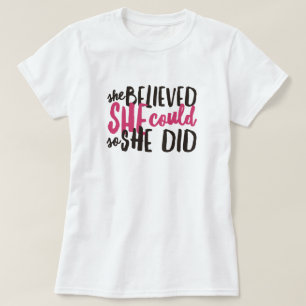 She Believed Motivational Quote T-Shirt