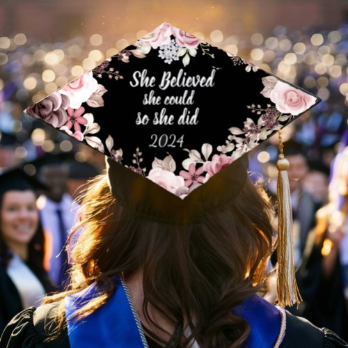 She Believed  Pink Floral  Graduation Cap Topper